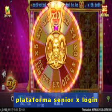 plataforma senior x login